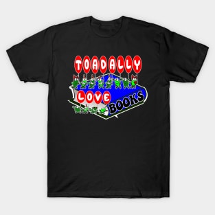 Toadally love books T-Shirt